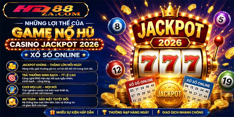 Những lợi thế của Game Nổ Hũ Casino Jackpot 2026